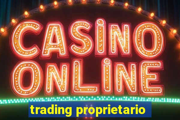 trading proprietario